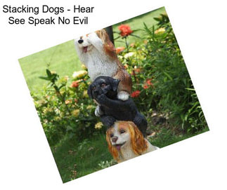 Stacking Dogs - Hear See Speak No Evil