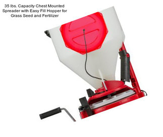 35 lbs. Capacity Chest Mounted Spreader with Easy Fill Hopper for Grass Seed and Fertilizer