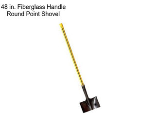 48 in. Fiberglass Handle Round Point Shovel