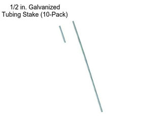 1/2 in. Galvanized Tubing Stake (10-Pack)