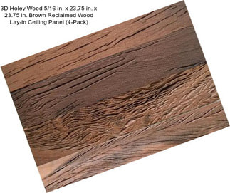 3D Holey Wood 5/16 in. x 23.75 in. x 23.75 in. Brown Reclaimed Wood Lay-in Ceiling Panel (4-Pack)