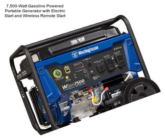 7,500-Watt Gasoline Powered Portable Generator with Electric Start and Wireless Remote Start