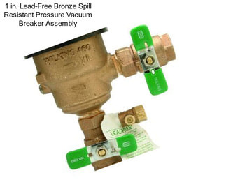 1 in. Lead-Free Bronze Spill Resistant Pressure Vacuum Breaker Assembly