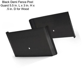 Black Demi Fence Post Guard 5.5 in. L x 3 in. H x .5 in. D for Wood