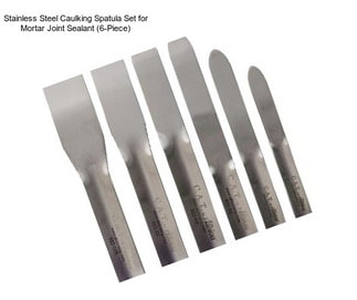 Stainless Steel Caulking Spatula Set for Mortar Joint Sealant (6-Piece)