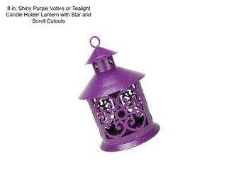 8 in. Shiny Purple Votive or Tealight Candle Holder Lantern with Star and Scroll Cutouts