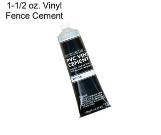 1-1/2 oz. Vinyl Fence Cement