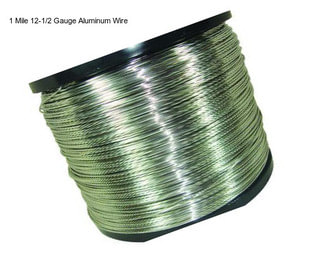 1 Mile 12-1/2 Gauge Aluminum Wire