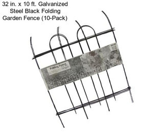 32 in. x 10 ft. Galvanized Steel Black Folding Garden Fence (10-Pack)