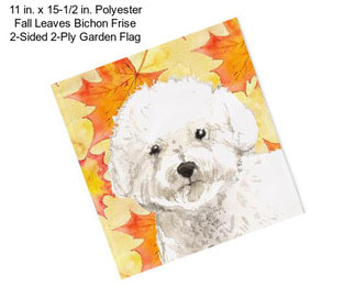 11 in. x 15-1/2 in. Polyester Fall Leaves Bichon Frise 2-Sided 2-Ply Garden Flag