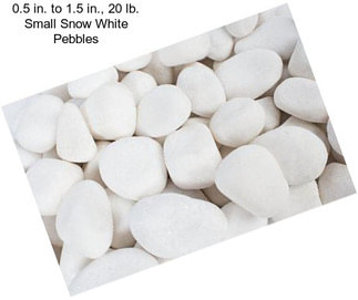 0.5 in. to 1.5 in., 20 lb. Small Snow White Pebbles