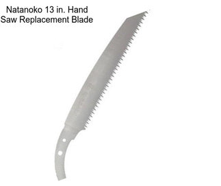 Natanoko 13 in. Hand Saw Replacement Blade