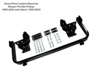 Snow Plow Custom Mount for Nissan Frontier Pickup 1998-2004 and Xterra 1999-2004