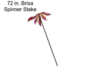 72 in. Brisa Spinner Stake