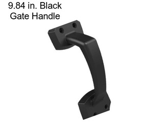 9.84 in. Black Gate Handle