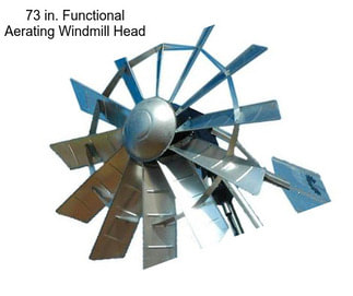 73 in. Functional Aerating Windmill Head