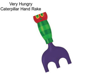 Very Hungry Caterpillar Hand Rake