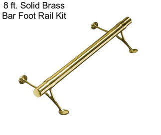 8 ft. Solid Brass Bar Foot Rail Kit