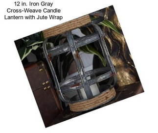 12 in. Iron Gray Cross-Weave Candle Lantern with Jute Wrap