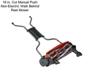 18 in. Cut Manual Push Non-Electric Walk Behind Reel Mower