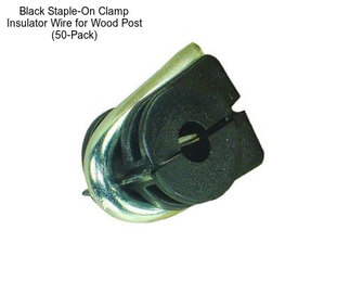 Black Staple-On Clamp Insulator Wire for Wood Post (50-Pack)