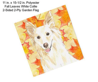 11 in. x 15-1/2 in. Polyester Fall Leaves White Collie 2-Sided 2-Ply Garden Flag