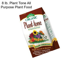 8 lb. Plant Tone All Purpose Plant Food