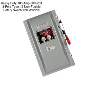 Heavy Duty 100 Amp 600-Volt 3-Pole Type 12 Non-Fusible Safety Switch with Window