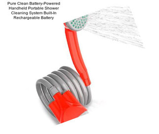 Pure Clean Battery-Powered Handheld Portable Shower Cleaning System Built-In Rechargeable Battery