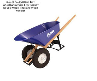 6 cu. ft. Folded Steel Tray Wheelbarrow with 4-Ply Knobby Double Wheel Tires and Wood Handles