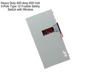 Heavy Duty 400 Amp 600-Volt 3-Pole Type 12 Fusible Safety Switch with Window