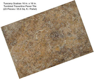 Tuscany Scabas 16 in. x 16 in. Tumbled Travertine Paver Tile (20 Pieces / 35.6 Sq. ft. / Pallet)