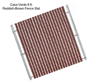 Casa Verde 8 ft. Reddish-Brown Fence Slat