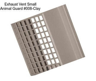 Exhaust Vent Small Animal Guard #008-Clay