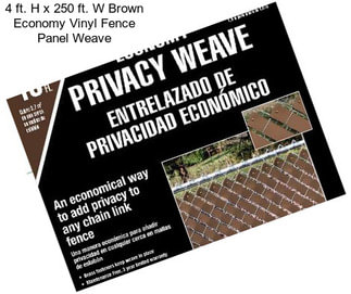 4 ft. H x 250 ft. W Brown Economy Vinyl Fence Panel Weave