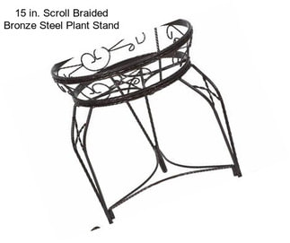 15 in. Scroll Braided Bronze Steel Plant Stand