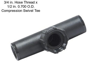 3/4 in. Hose Thread x 1/2 in. 0.700 O.D. Compression Swivel Tee