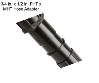 3/4 in. x 1/2 in. FHT x MHT Hose Adapter