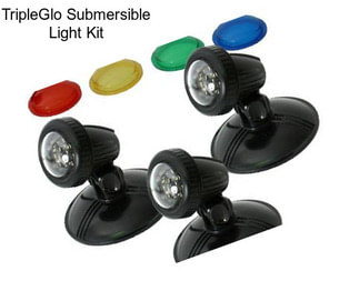 TripleGlo Submersible Light Kit