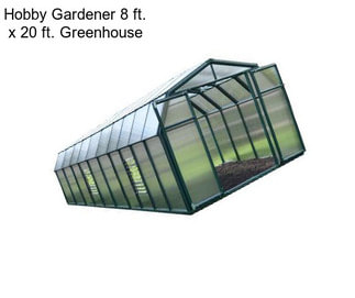 Hobby Gardener 8 ft. x 20 ft. Greenhouse