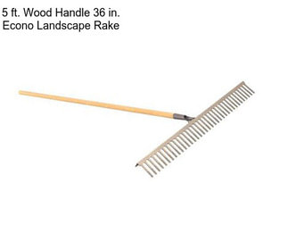 5 ft. Wood Handle 36 in. Econo Landscape Rake