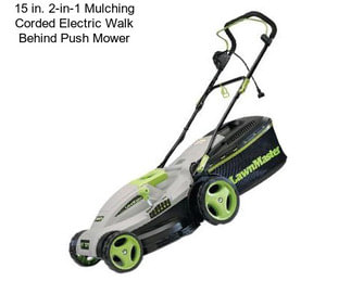 15 in. 2-in-1 Mulching Corded Electric Walk Behind Push Mower