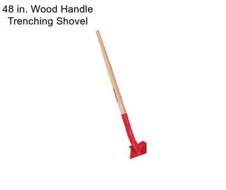 48 in. Wood Handle Trenching Shovel