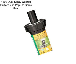 1802 Dual Spray Quarter Pattern 2 in Pop-Up Spray Head