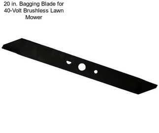 20 in. Bagging Blade for 40-Volt Brushless Lawn Mower