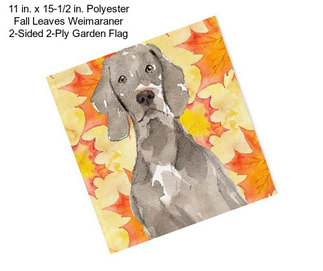 11 in. x 15-1/2 in. Polyester Fall Leaves Weimaraner 2-Sided 2-Ply Garden Flag