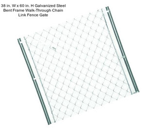 38 in. W x 60 in. H Galvanized Steel Bent Frame Walk-Through Chain Link Fence Gate