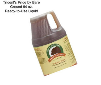 Trident\'s Pride by Bare Ground 64 oz. Ready-to-Use Liquid