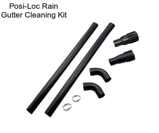 Posi-Loc Rain Gutter Cleaning Kit