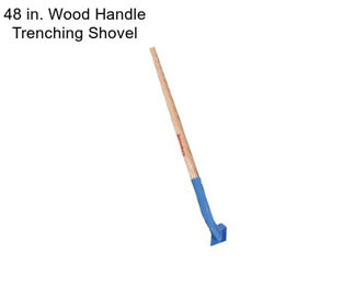 48 in. Wood Handle Trenching Shovel